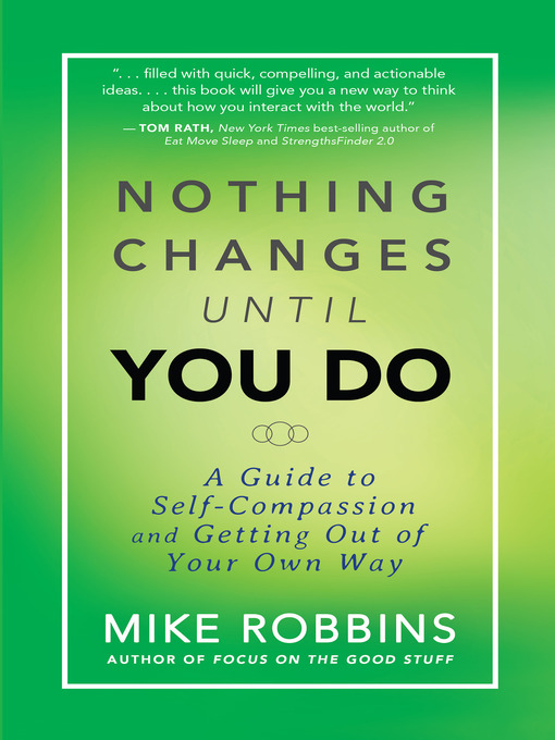 Title details for Nothing Changes Until You Do by Mike Robbins - Wait list